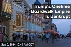 Trump&#39;s Onetime Boardwalk Empire Is Bankrupt