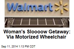 Woman&#39;s Sloooow Getaway: Via Motorized Wheelchair