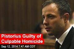 Pistorius Guilty of Culpable Homicide