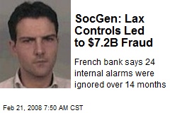 SocGen: Lax Controls Led to $7.2B Fraud