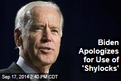 Biden Apologizes for Use of &#39;Shylocks&#39;