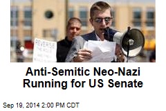 Anti-Semitic Neo-Nazi Running for US Senate