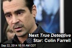 Next True Detective Star: Colin Farrell