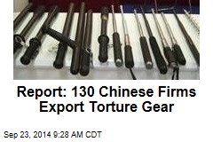 Report: 130 Chinese Firms Export Torture Gear