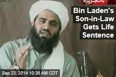 Bin Laden&#39;s Son-in-Law Gets Life Sentence