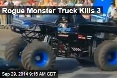 Rogue Monster Truck Kills 3