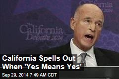 California Spells Out When &#39;Yes Means Yes&#39;