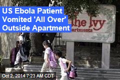 US Ebola Patient Vomited &#39;All Over&#39; Outside Apartment
