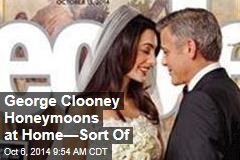 George Clooney Honeymoons at Home&mdash;Sort Of