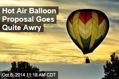 Hot Air Balloon Proposal Goes Quite Awry