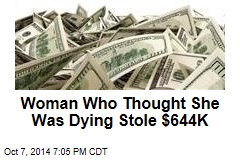 Woman Thought She&#39;d Die Before Getting Caught for $644K Theft
