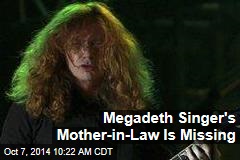 Megadeth Frontman&#39;s Mother-in-Law Is Missing