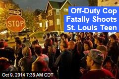 Off-Duty Cop Fatally Shoots St. Louis Teen
