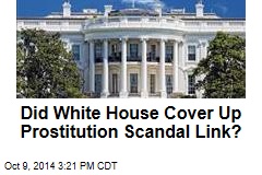 Did White House Cover Up Prostitution Scandal Link?