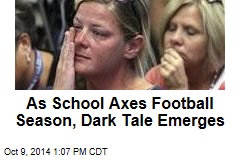 As School Axes Football Season, Dark Tale Emerges