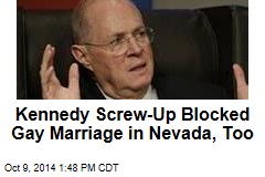 Kennedy Screw-Up Blocked Gay Marriage in Nevada, Too