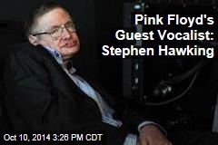 Pink Floyd&#39;s Guest Vocalist: Stephen Hawking