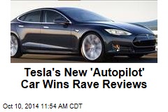 Tesla&#39;s New &#39;Autopilot&#39; Car Wins Rave Reviews