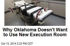 Why Oklahoma Doesn&#39;t Want to Use New Execution Room