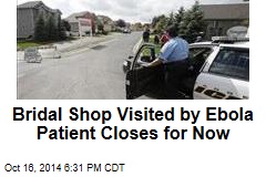 Bridal Shop Visited by Ebola Patient Closes for Now