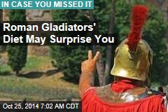 Roman Gladiators&#39; Diet May Surprise You