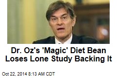 Dr. Oz&#39;s &#39;Magic&#39; Diet Bean Loses Lone Study Backing It
