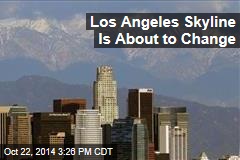 Los Angeles Skyline Is About to Change
