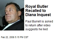Royal Butler Recalled to Diana Inquest