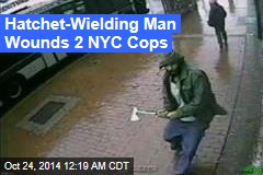 Hatchet-Wielding Man Wounds 2 NYC Cops