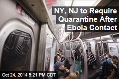 NY, NJ to Require Quarantine After Ebola Contact