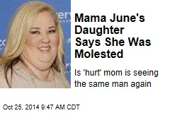 Mama June&#39;s Daughter Says She Was Molested