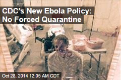 Feds&#39; New Ebola Policy Stops Short of Mandatory Quarantine