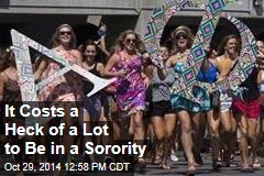 It Costs a Heck of a Lot to Be in a Sorority