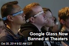 Google Glass Now Banned at Theaters