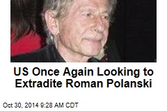 US Once Again Looking to Extradite Roman Polanski