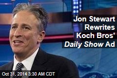 Jon Stewart Rewrites Koch Bros&#39; Daily Show Ad