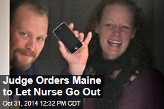 Judge Orders Maine to Let Nurse Go Out