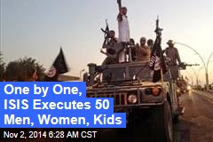 One by One, ISIS Executes 50 Men, Women, Kids