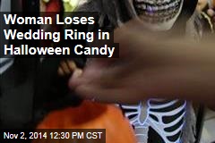 Woman Loses Wedding Ring in Halloween Candy