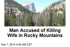 Man Arrested for Killing Wife in Rocky Mountains
