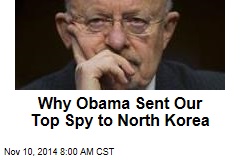 Why Obama Sent Our Top Spy to North Korea