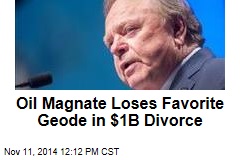 Oil Magnate Loses Favorite Geode in $1B Divorce