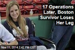 17 Operations Later, Boston Survivor Loses Her Leg