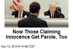 Now Those Claiming Innocence Get Parole, Too