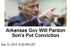 Arkansas Gov Will Pardon Son&#39;s Pot Conviction