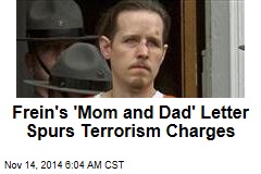 Frein&#39;s &#39;Mom and Dad&#39; Letter Spurs Terrorism Charges