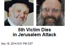 5th Victim Dies in Jerusalem Attack
