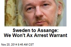 Sweden to Assange: We Won&#39;t Ax Arrest Warrant