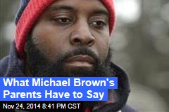 What Michael Brown&#39;s Parents Have to Say