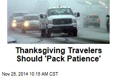Thanksgiving Travelers Should &#39;Pack Patience&#39;